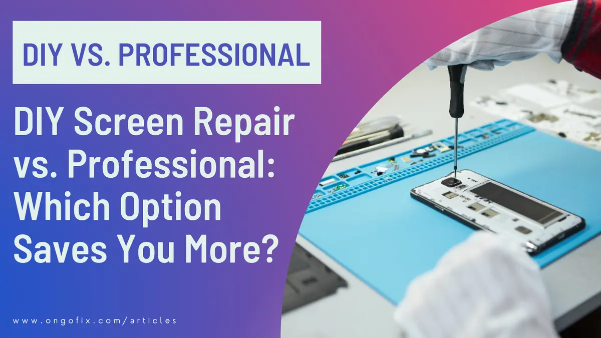 DIY Screen Repair vs. Professional Replacement: Which Option Saves You More?